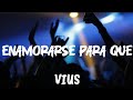 Vius-Enamorarse para que (spanish to English lyrics/letra)