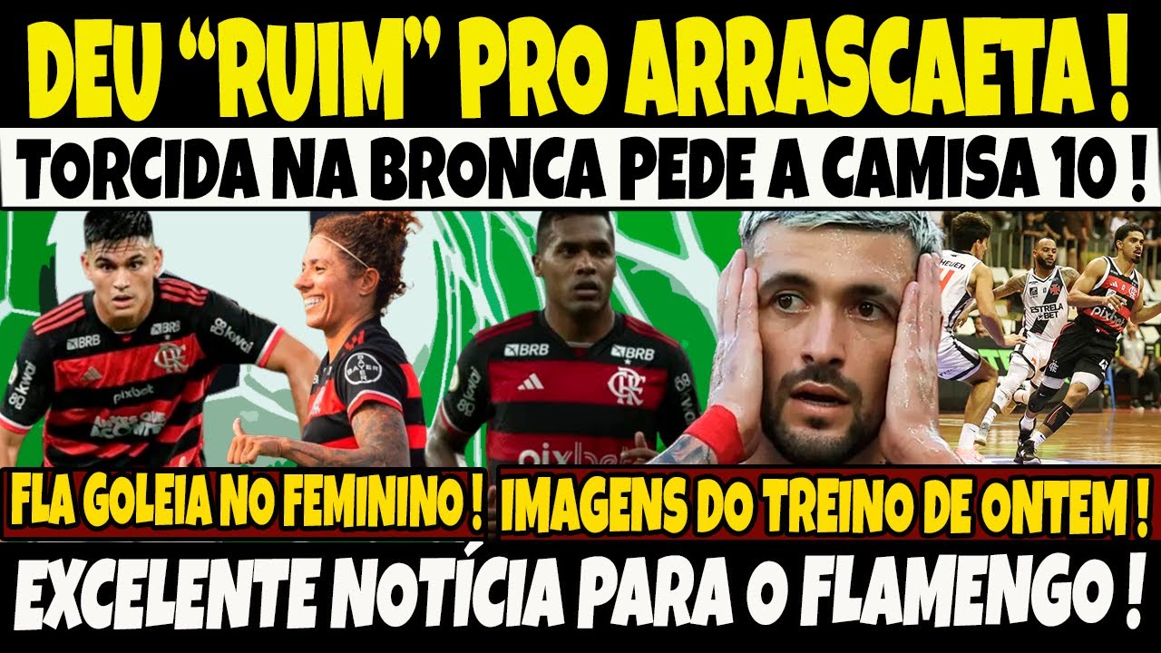 DEU RUIM PRO ARRASCAETA, TORCIDA NA BRONCA PEDE A CAMISA 10/FEMININO GOLEIA/FLA NO NBB/E+