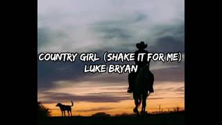 Luke Bryan - Country Girl (Shake it for me) (Lyrics)