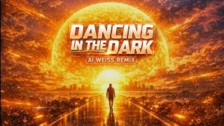 Dancing in the Dark (Al Weiss ReMiX)