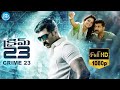 Crime 23 Latest Telugu Full Movie Arun Vijay Mahima Nambiar Abhinaya IDream Movie Buzz