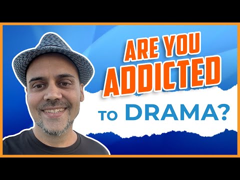 Are You Addicted to Drama?