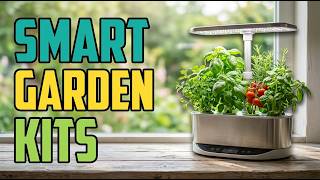 Top 5 Best Smart Garden Kits For Summer