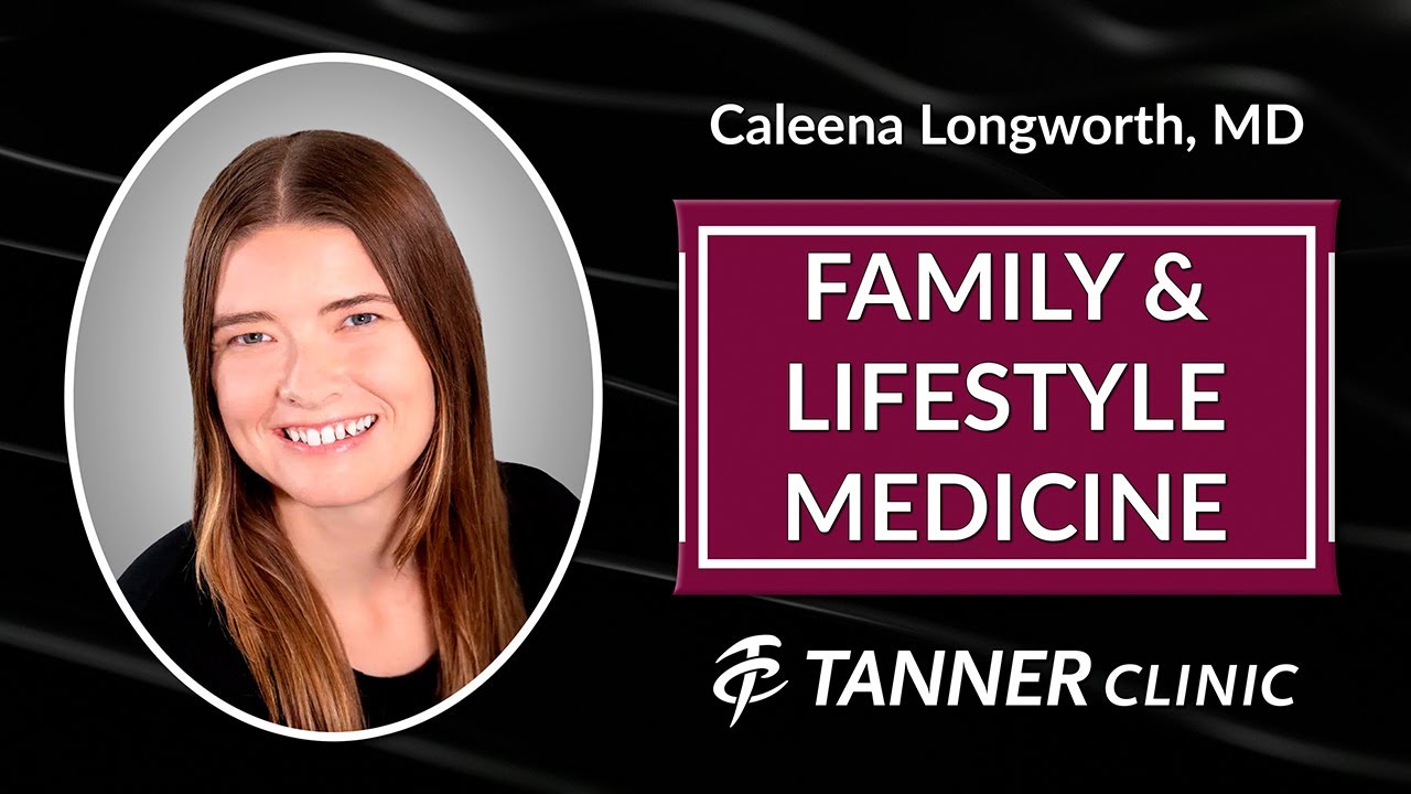 Meet Caleena Longworth, MD, Family & Lifestyle Medicine Physician at Tanner Clinic