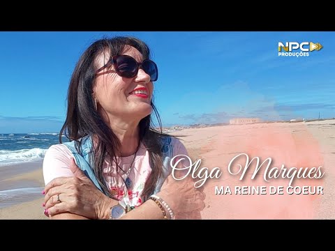 Olga Marques - Ma reine de coeur