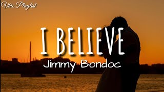 I Believe - Jimmy Bondoc (Lyrics)