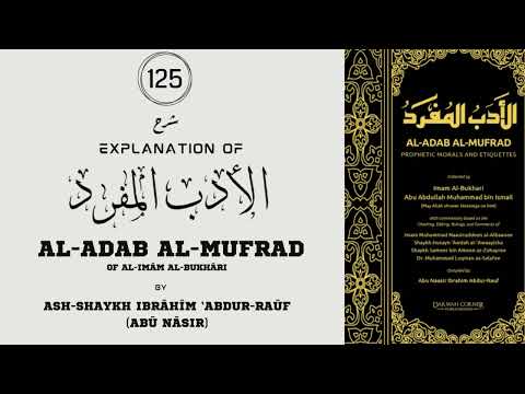 125 - Hadith 247, 248 and 249 || Al-Adab Al-Mufrad