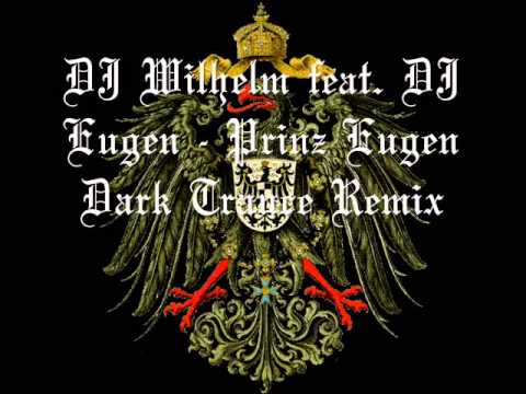DJ Wilhelm feat. DJ Eugen - Prinz Eugen Dark Trance Remix