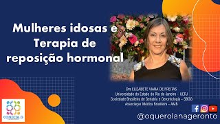 MULHERES IDOSAS E TERAPIA DE REPOSIÇÃO HORMONAL