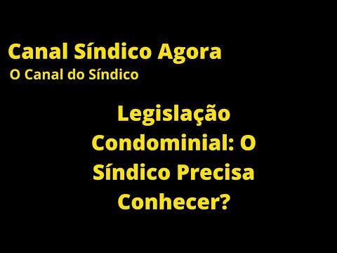 Legislação Condominial - O Síndico Precisa Conhecer?