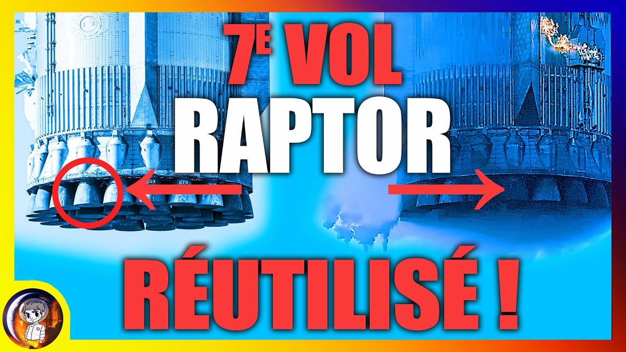 STARSHIP: Le 7e VOL marque un pas de GÉANT vers la réutilisation ! - Le Journal de la STARBASE #226