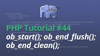 PHP Tutorial - #44 - ob_start(); ob_end_flush(); ob_end_clean();