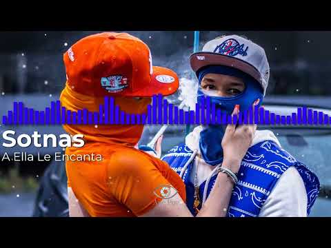 A Ella Le Encanta - SOTNAS