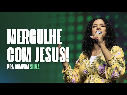 MERGULHE COM JESUS - PRA AMANDA SILVA