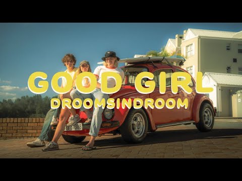 Good Girl - Droomsindroom (Official Music Video)