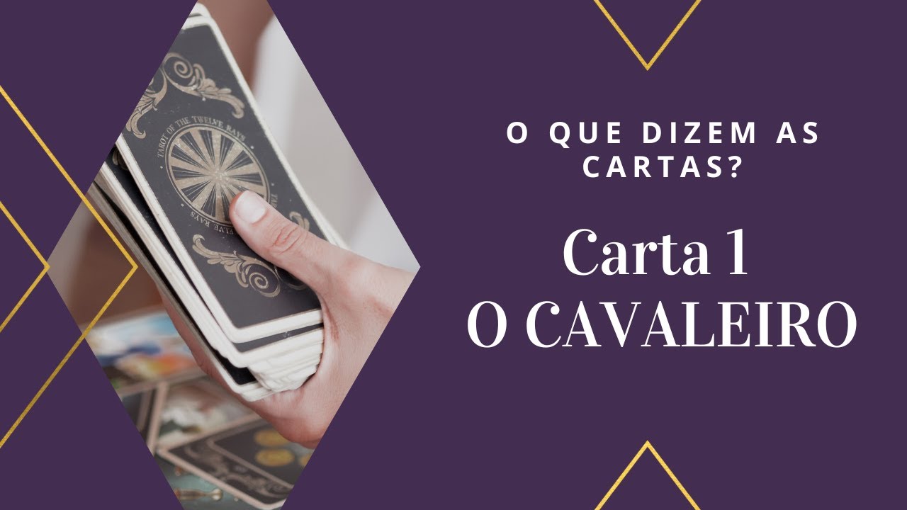 Como Ler o Baralho Cigano - Carta Nº1 - O CAVALEIRO