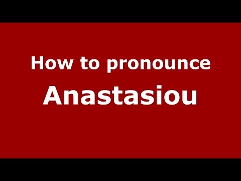 How to Pronounce Anastasiou - PronounceNames.com