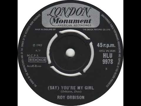 UK New Entry 1965 (183) Roy Orbison - (Say) You're My Girl
