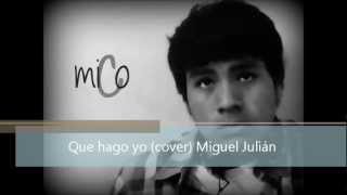 preview picture of video 'Que hago yo (cover) Miguel Julián'