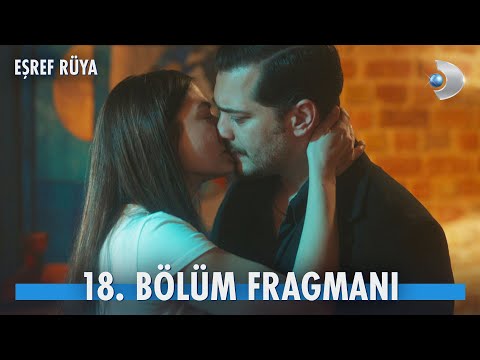 Eşref Rüya 18. Bölüm Fragmanı | "En çok nefret edeceğim biri varsa o da sensin..." @kanald