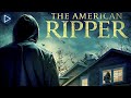 THE AMERICAN RIPPER Full Exclusive Slasher Horror Movie Premiere English HD 2025