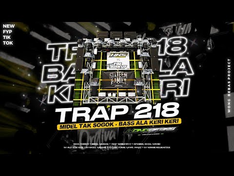 TRAP 218 BASS ALA KERI KERI🔫 - WONG BEBAS PROJECT