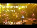 Widespread Panic "Ain't Life Grand" 10/27/19 Milwaukee, Wisconsin