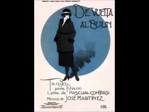 DE VUELTA AL BULÍN - TANGO - JOSÉ MARTÍNEZ & PASCUAL CONTURSI - 1917