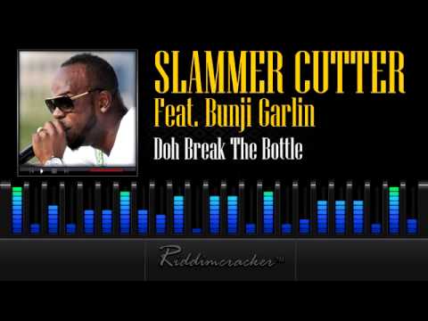 Slammer Cutter Feat. Bunji Garlin - Doh Break The Bottle [Soca 2013]