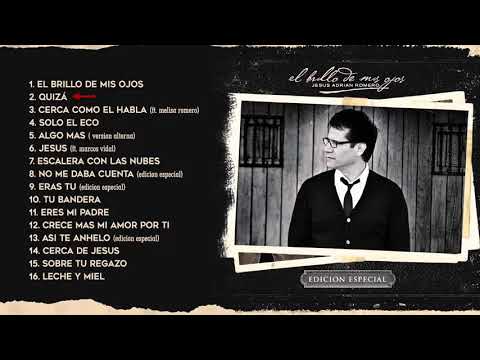 El Brillo De Mis Ojos [Edición Especial] - Jesús Adrián Romero - Album Completo
