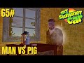 Man Vs Pig Episode 65 My Summer Car