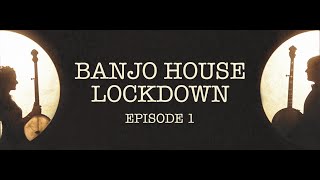 Béla Fleck &amp; Abigail Washburn Present Banjo House Lockdown Ep 1