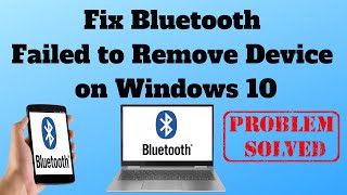 Fix Bluetooth Failed to Remove Device on Windows 10