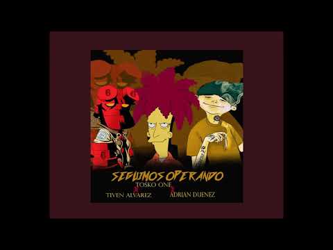 SEGUIMOS OPERANDO // ADRIAN DUENEZ FT. TOSKO ONE & TIVEN ALVAREZ // 2019