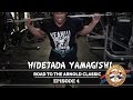 Hidetada Yamagishi - Road To Arnold Classic 2017 - Episode 4
