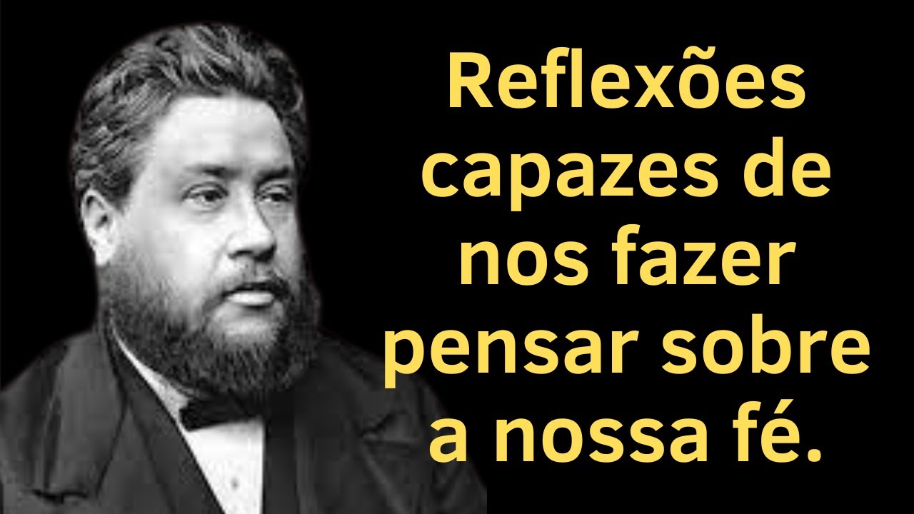 Citações de Charles Spurgeon - Um grande pregador Batista Reformado