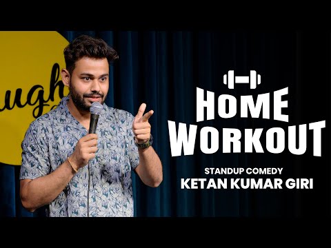 Home Workout Stand up comedy ft. Ketan Kumar Giri