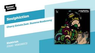 Soulphiction - Chevy Estate feat. Suzana Rozkosny
