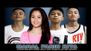 Mahal parin kita - Junior Magno ,Jhay Ramos,Jeffrey Magno and Anna Jane Ledesma