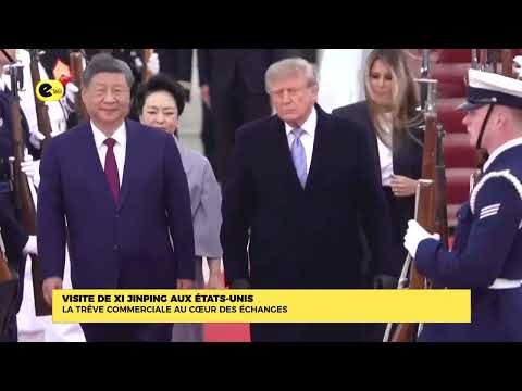 Visite de XI JINPING aux ÉTATS-UNIS : la trêve commerciale au cœur des échanges