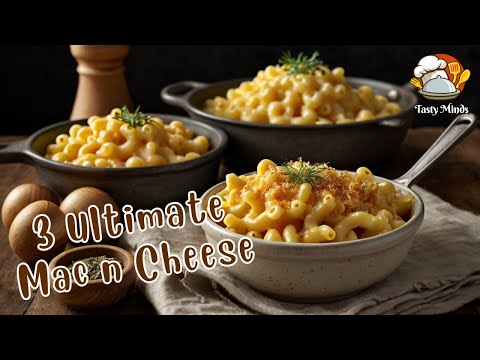 3 Ultimate Mac n Cheese Recipes | Classic, Gourmet, and One-Pot | Delicious & Easy