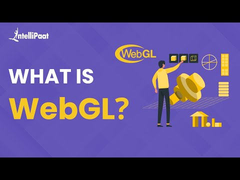 What Is WebGL | WebGL Explained | WebGL Tutorial For Beginners | Intellipaat