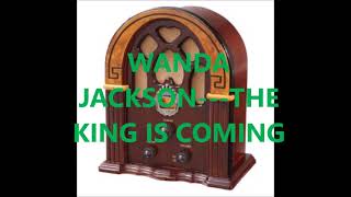 WANDA JACKSON   THE KING IS COMING