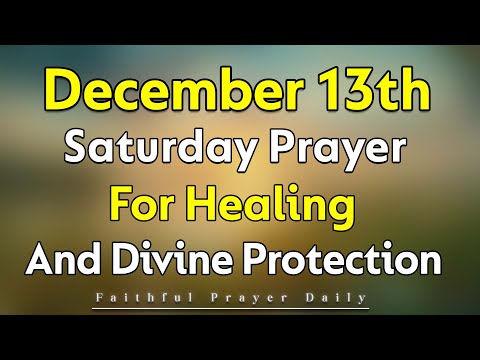 13th December Prayer for Healing and Divine Protection | Saturday, December 13, 2025