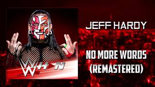 WWE: Jeff Hardy - No More Words (Remastered) [Entrance Theme] + AE (Arena Effects)