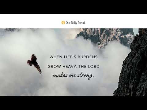 Strength to Let Go | Audio Reading | Our Daily Bread Devotional | August 7, 2022