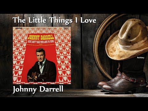 Johnny Darrell - The Little Things I Love