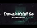 DEWAK KALAJI RE MARATHI SONG Gauravslowed Slowed Lofi
