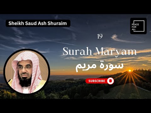 Quran 19 Surah Maryam سورة مريم Sheikh Saud Ash Shuraim - With English Translation