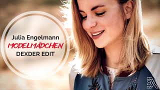 Julia Engelmann - Modelmädchen (DEXDER Radio Edit)